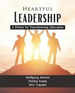 Heartful Leadership - A Primer for Transforming Education 