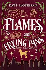 Flames and Frying Pans