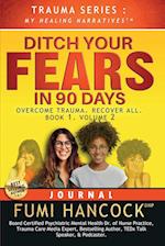 Ditch Your FEARS  IN 90 DAYS - JOURNAL