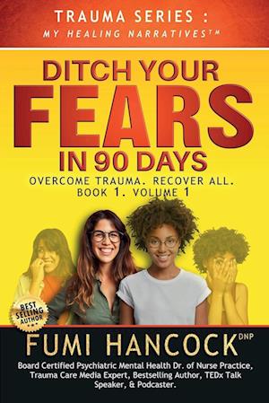 Ditch Your FEARS  IN 90 DAYS - The Book