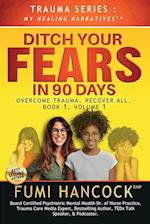 Ditch Your FEARS  IN 90 DAYS - The Book