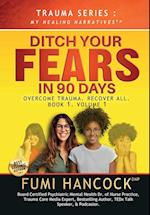 Ditch Your FEARS  IN 90 DAYS - The Book