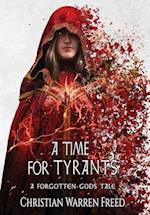 A Time For Tyrants: A Forgotten Gods Tale #6 