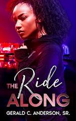 The Ride Along: Guilty Until She Proves Otherwise 