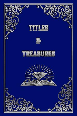 Titles and Treasures