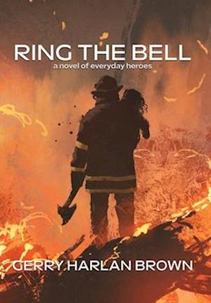 Ring the Bell: A Novel of Everyday Heroes