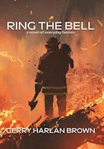 Ring the Bell: A Novel of Everyday Heroes 