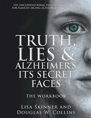 Truth, Lies & Alzheimer's Its Secret Faces