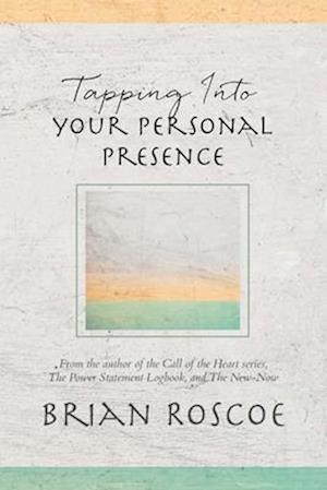 Tapping Into Your Personal Presence