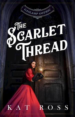 Scarlet Thread (A Gaslamp Gothic Paranormal Mystery)