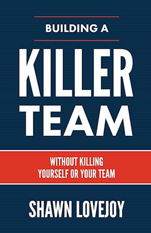 Building a Killer Team