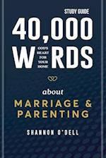 40,000 Words About Marriage and Parenting - Study Guide