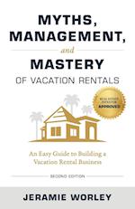 Myths Management and Mastery of Vacation Rentals