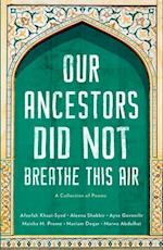 Our Ancestors Did Not Breathe This Air