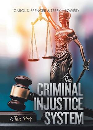 The Criminal Injustice System