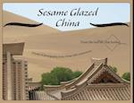 Sesame Glazed China: A book of photography from China with commentary 