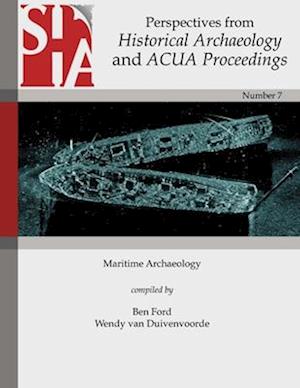 Maritime Archaeology: Perspectives from Historical Archaeology and ACUA Proceedings