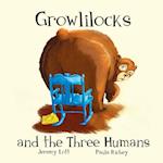 Growlilocks and the Three Humans