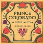 Prince Colorado: A Brave Journey 