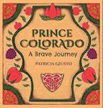 Prince Colorado a brave journey