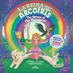 La Reina Del Arcoíris: The Queen of the Rainbow 