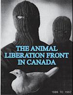 The Animal Liberation Front (ALF) In Canada, 1986-1992