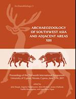 Archaeozoology of Southwest Asia and Adjacent Areas XIII