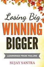 Losing Big Winning Bigger