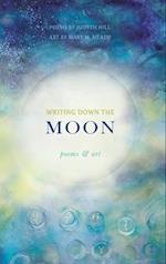 Writing Down the Moon: Poems & Art 
