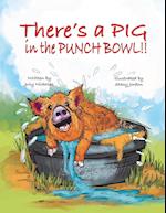 There's a PIG in the Punch Bowl!! 