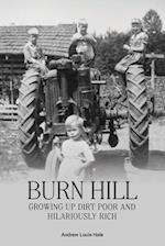 BURN HILL : Growing Up Dirt Poor and Hilariously Rich 