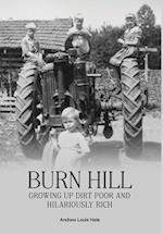 BURN HILL : Growing Up Dirt Poor and Hilariously Rich 