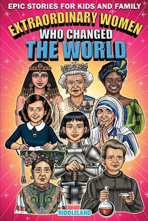 Epic Stories For Kids and Family - Extraordinary Women Who Changed Our World