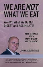We Are Not What We Eat