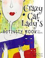 The Crazy Cat Lady's Activity Book for Adults