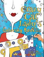 The Crazy Cat Lady's Coloring Book for Adults