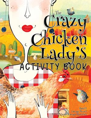 The Crazy Chicken Lady's Activity Book