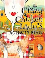 The Crazy Chicken Lady's Activity Book 