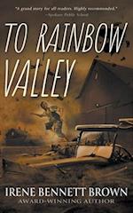 To Rainbow Valley: A YA Coming-Of-Age Novel 