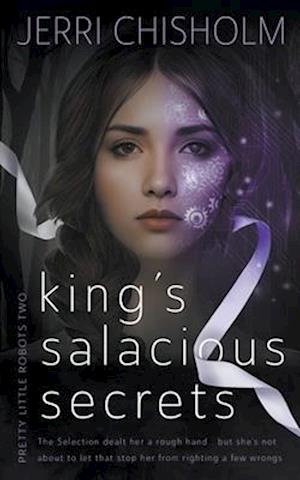 King's Salacious Secrets: A YA Cyberpunk Fantasy Romance series