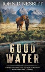 Good Water: A Coming-Of-Age YA Western Novel 