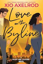 Love on the Byline: A Plays and Players Novel 