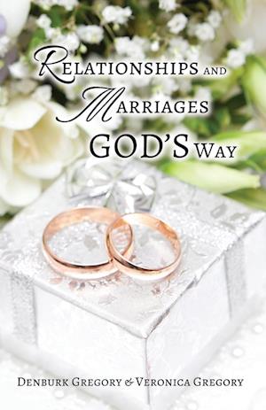 Relationships and Marriages God's Way