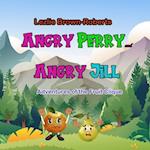 Angry Perry and Angry Jill: Adventures of the Fruit Clique 