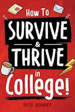 How to Survive & Thrive in College 