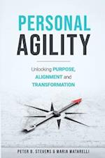 Personal Agility: Unlocking Purpose, Alignment, and Transformation 