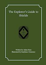 The Explorer's Guide to Shields 