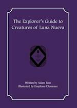 The Explorer's Guide to Creatures of Luna Nueva 