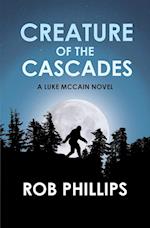 Creature of the Cascades: A Luke McCain Novel 