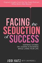 Facing the Seduction of Success